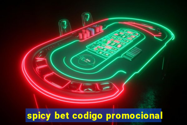 spicy bet codigo promocional